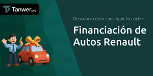 Financiación de Autos Renault: Descubre Cómo Conseguir Tu Coche